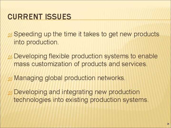 CURRENT ISSUES Speeding up the time it takes to get new products into production.