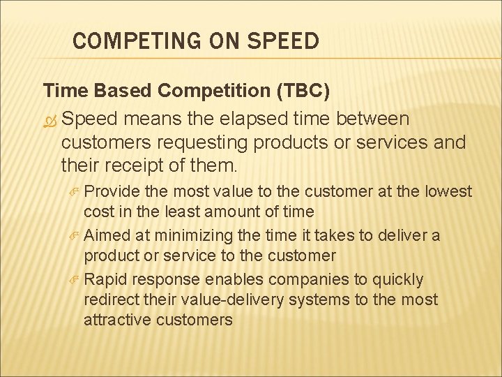 COMPETING ON SPEED Time Based Competition (TBC) Speed means the elapsed time between customers