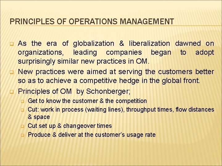 PRINCIPLES OF OPERATIONS MANAGEMENT q q q As the era of globalization & liberalization