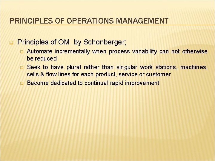 PRINCIPLES OF OPERATIONS MANAGEMENT q Principles of OM by Schonberger; q q q Automate