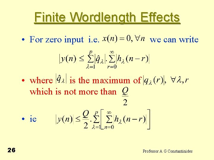 Finite Wordlength Effects • For zero input i. e. we can write • where