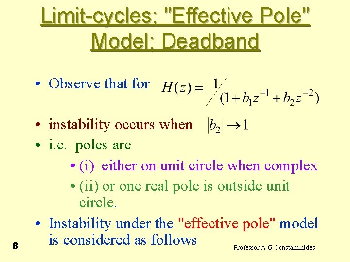 Limit-cycles; "Effective Pole" Model; Deadband • Observe that for 8 • instability occurs when