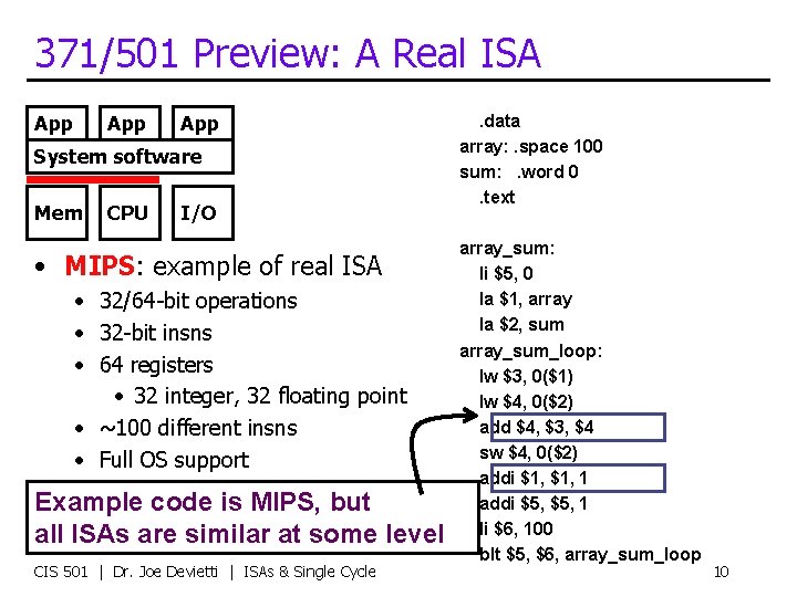 371/501 Preview: A Real ISA App App System software Mem CPU I/O • MIPS: