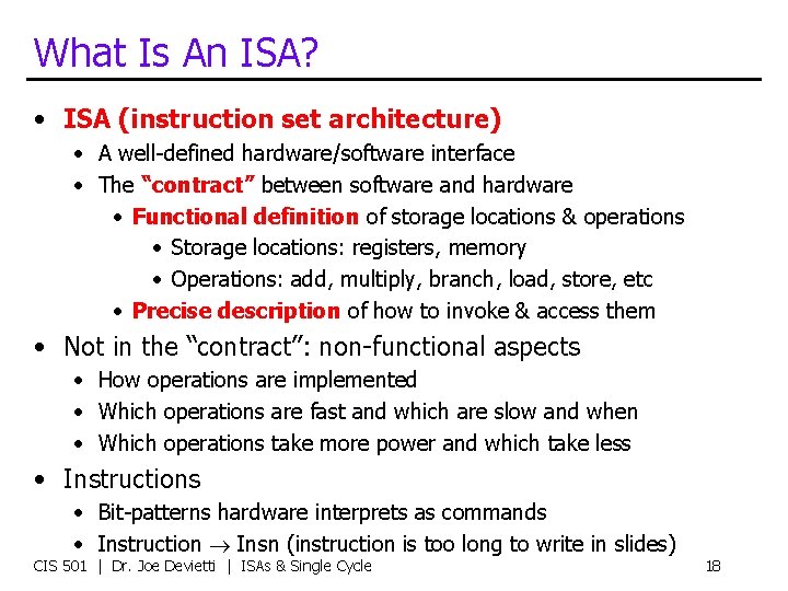 What Is An ISA? • ISA (instruction set architecture) • A well-defined hardware/software interface