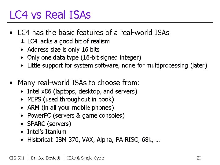 LC 4 vs Real ISAs • LC 4 has the basic features of a
