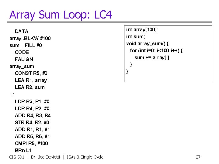 Array Sum Loop: LC 4. DATA array. BLKW #100 sum. FILL #0. CODE. FALIGN