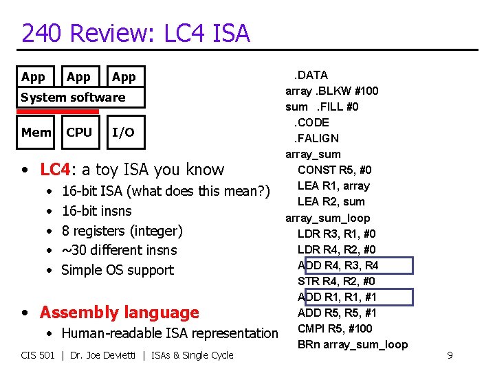240 Review: LC 4 ISA App App System software Mem CPU I/O • LC