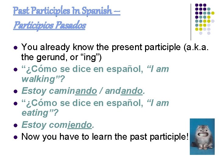 Past Participles In Spanish – Participios Pasados l l l You already know the