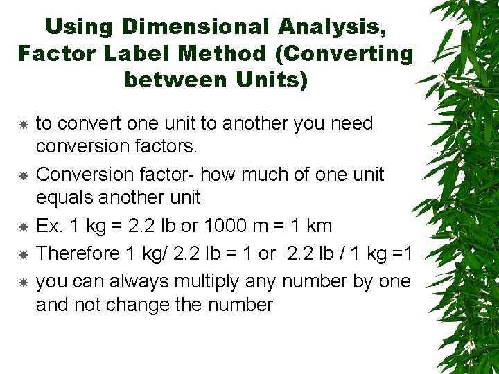 Using Dimensional Analysis, Factor Label Method (Converting between Units) to convert one unit to