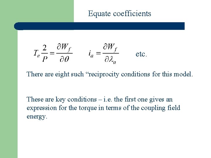 Equate coefficients etc. There are eight such “reciprocity conditions for this model. These are