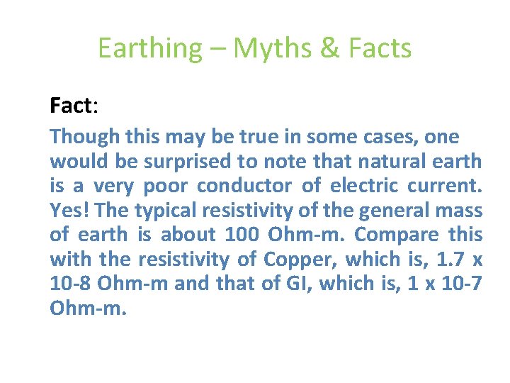 Earthing – Myths & Facts Fact: Though this may be true in some cases,