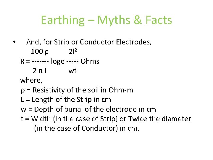 Earthing – Myths & Facts • And, for Strip or Conductor Electrodes, 100 ρ