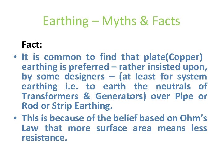 Earthing – Myths & Facts Fact: • It is common to find that plate(Copper)