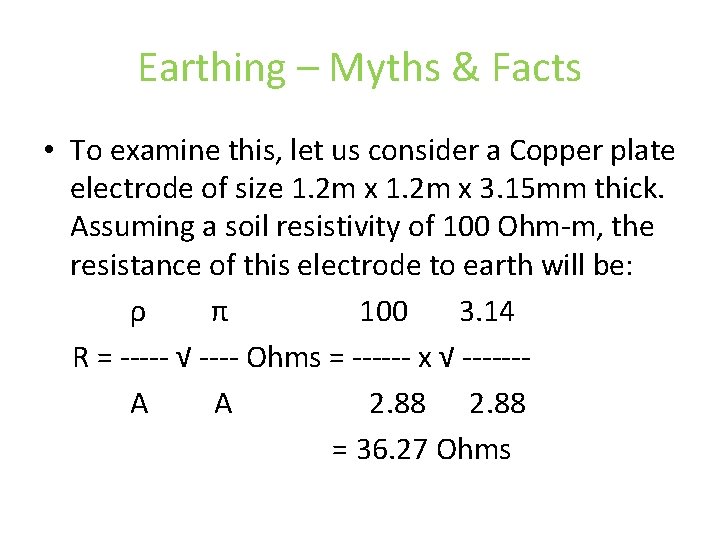 Earthing – Myths & Facts • To examine this, let us consider a Copper