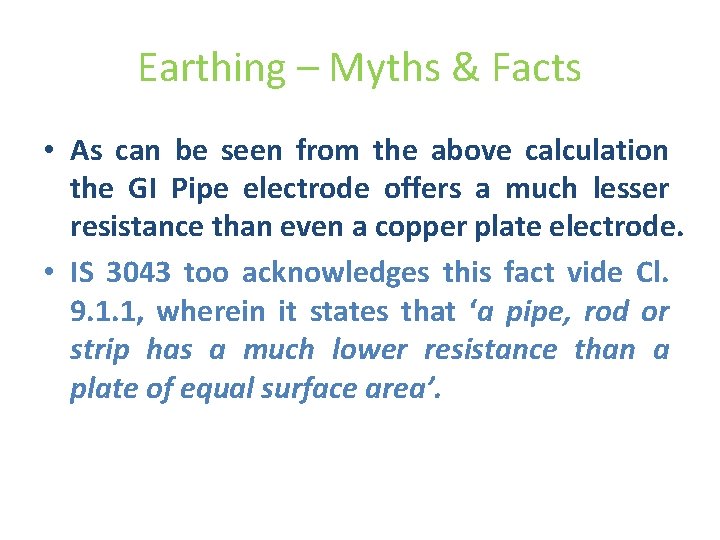 Earthing – Myths & Facts • As can be seen from the above calculation