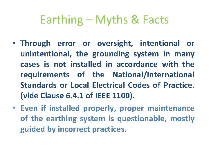 Earthing – Myths & Facts • Through error or oversight, intentional or unintentional, the