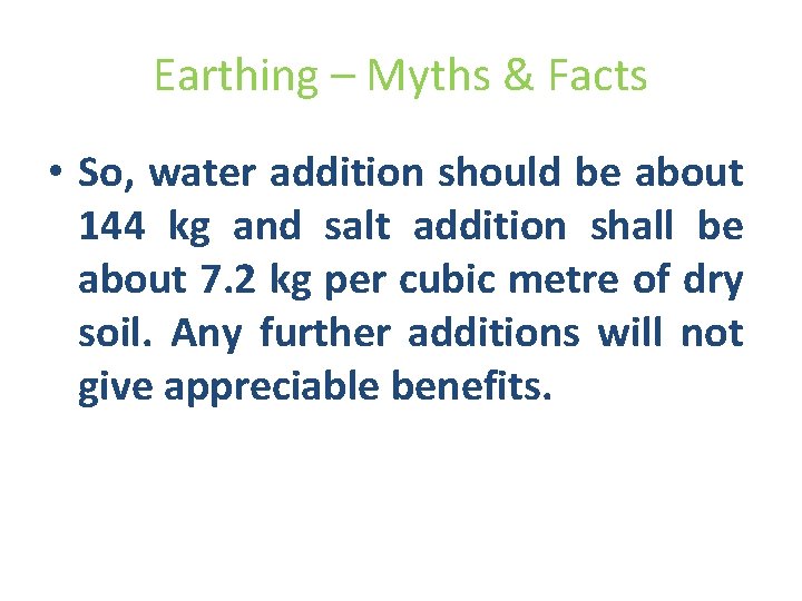 Earthing – Myths & Facts • So, water addition should be about 144 kg
