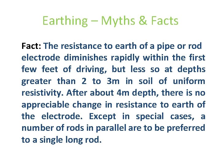 Earthing – Myths & Facts Fact: The resistance to earth of a pipe or Earthing – Myths & Facts Fact: The resistance to earth of a pipe or