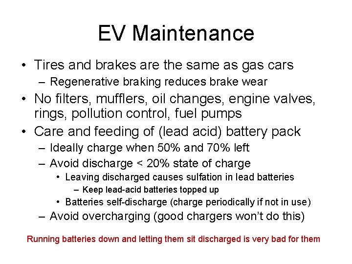 EV Maintenance • Tires and brakes are the same as gas cars – Regenerative