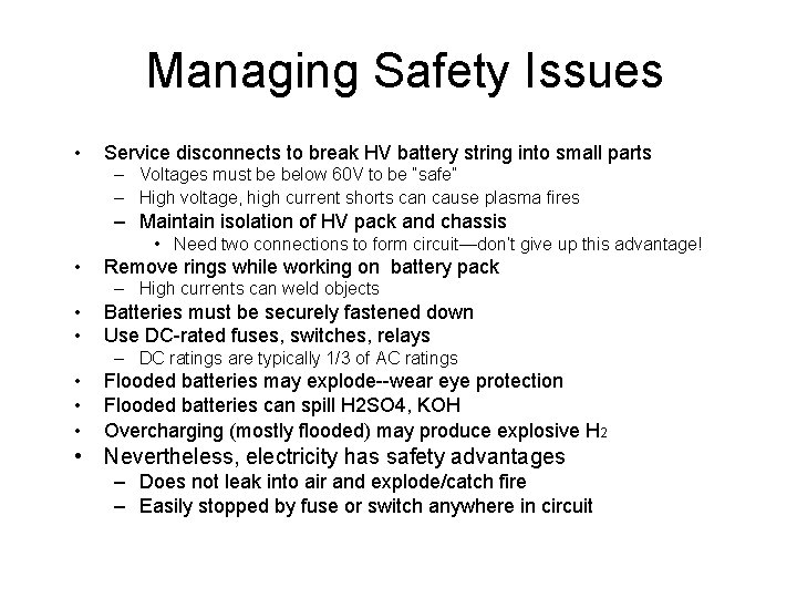 Managing Safety Issues • Service disconnects to break HV battery string into small parts