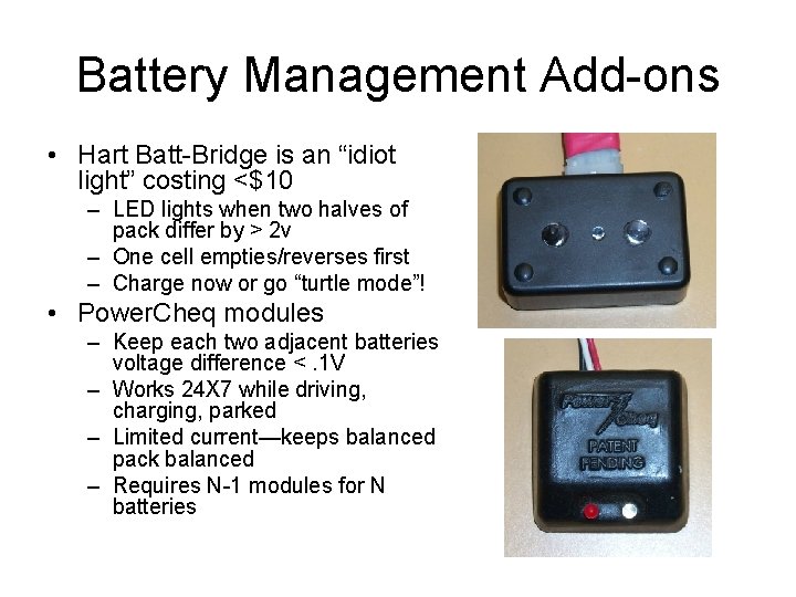 Battery Management Add-ons • Hart Batt-Bridge is an “idiot light” costing <$10 – LED