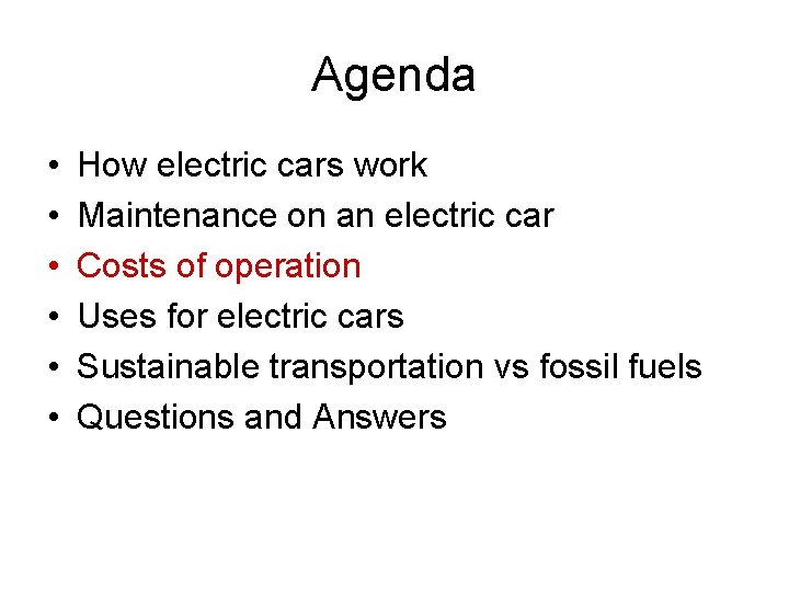 Agenda • • • How electric cars work Maintenance on an electric car Costs