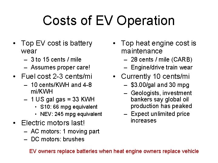 Costs of EV Operation • Top EV cost is battery wear – 3 to