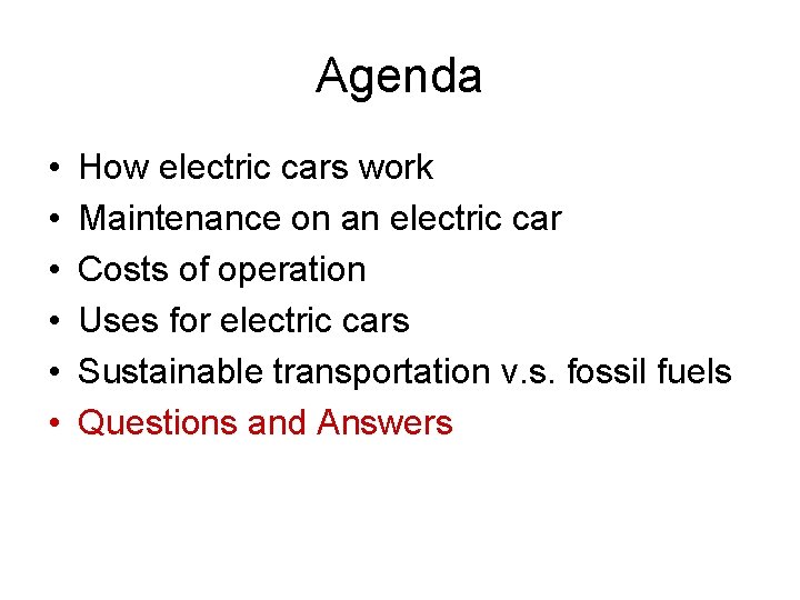 Agenda • • • How electric cars work Maintenance on an electric car Costs