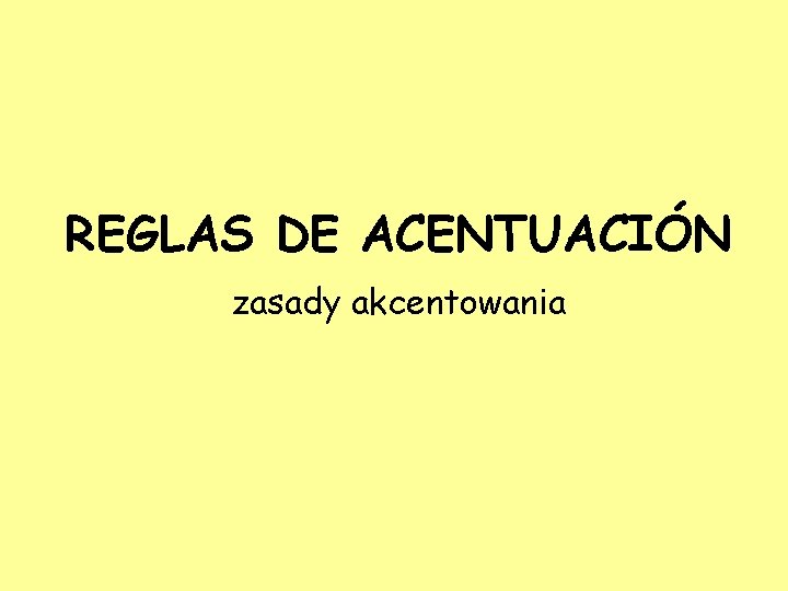 REGLAS DE ACENTUACIÓN zasady akcentowania 