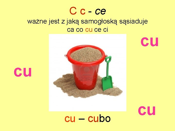 C c - ce ważne jest z jaką samogłoską sąsiaduje ca co cu ce