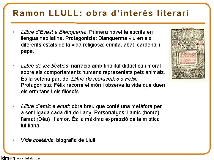 Ramon LLULL: obra d’interès literari • Llibre d’Evast e Blanquerna: Primera novel·la escrita en