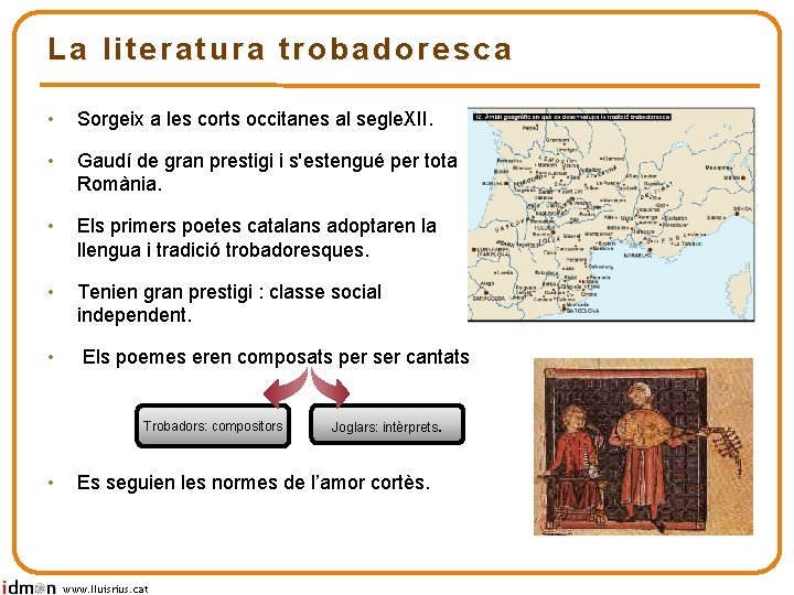 La literatura trobadoresca • Sorgeix a les corts occitanes al segle. XII. • Gaudí