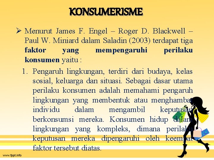 KONSUMERISME Ø Menurut James F. Engel – Roger D. Blackwell – Paul W. Miniard