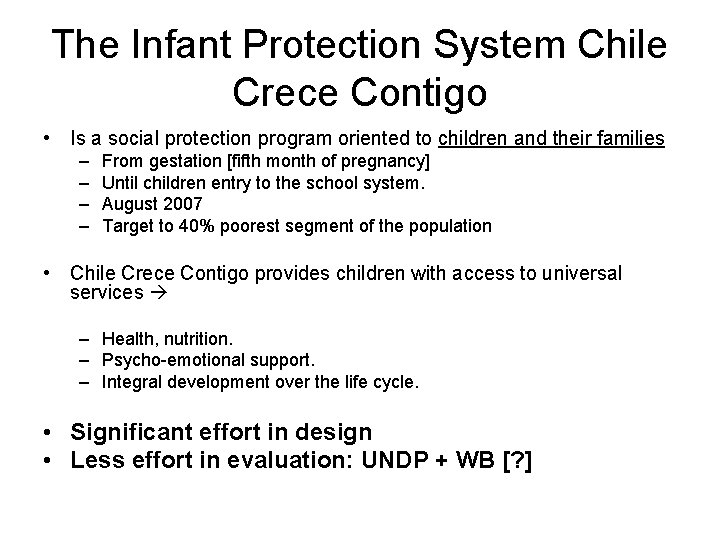 The Infant Protection System Chile Crece Contigo • Is a social protection program oriented The Infant Protection System Chile Crece Contigo • Is a social protection program oriented