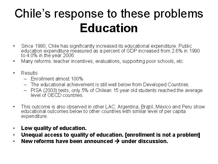 Chile’s response to these problems Education • • Since 1990, Chile has significantly increased Chile’s response to these problems Education • • Since 1990, Chile has significantly increased