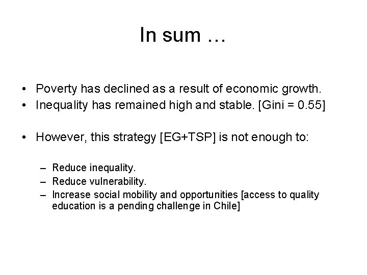 In sum … • Poverty has declined as a result of economic growth. • In sum … • Poverty has declined as a result of economic growth. •