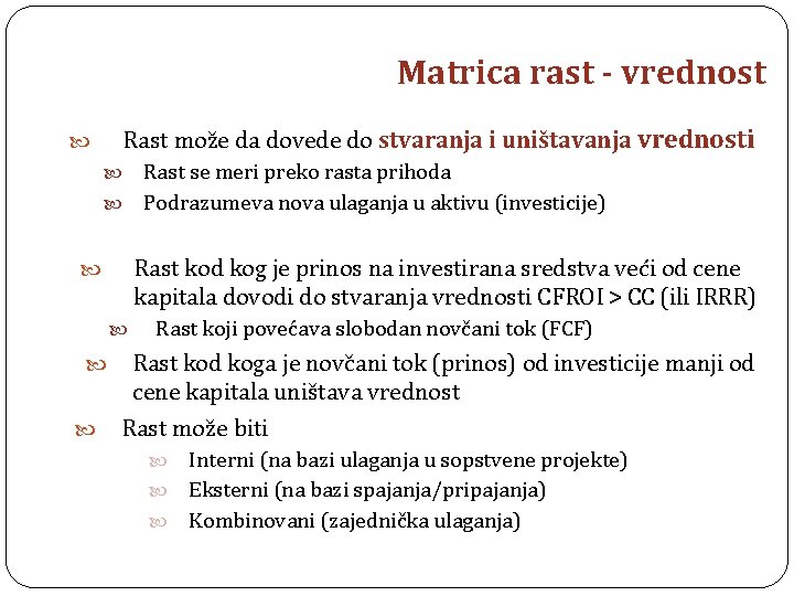 Matrica rast - vrednost Rast može da dovede do stvaranja i uništavanja vrednosti Rast