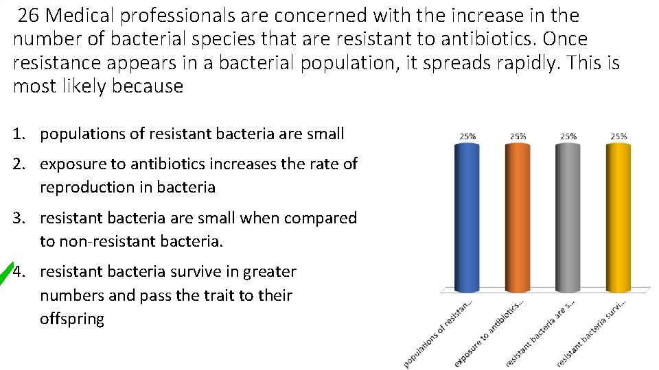 26 Medical professionals are concerned with the increase in the number of bacterial species