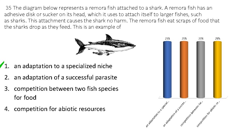 35 The diagram below represents a remora fish attached to a shark. A remora