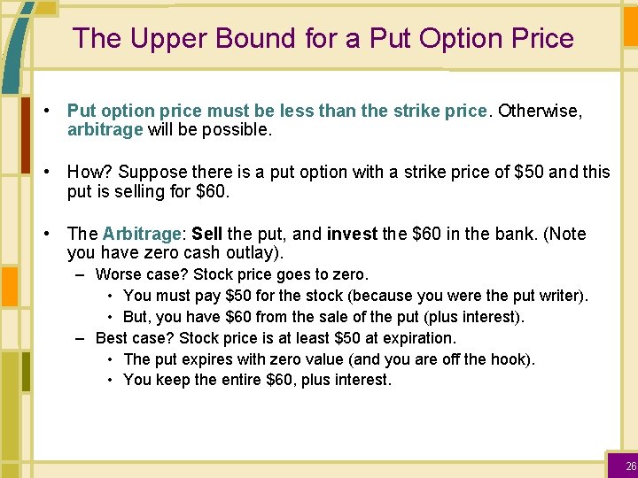 The Upper Bound for a Put Option Price • Put option price must be