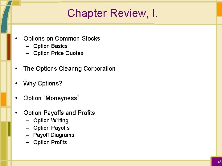 Chapter Review, I. • Options on Common Stocks – Option Basics – Option Price