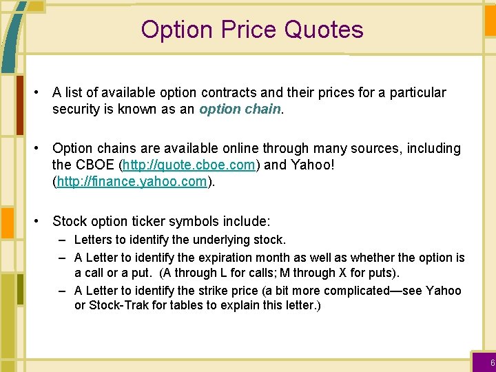 Option Price Quotes • A list of available option contracts and their prices for