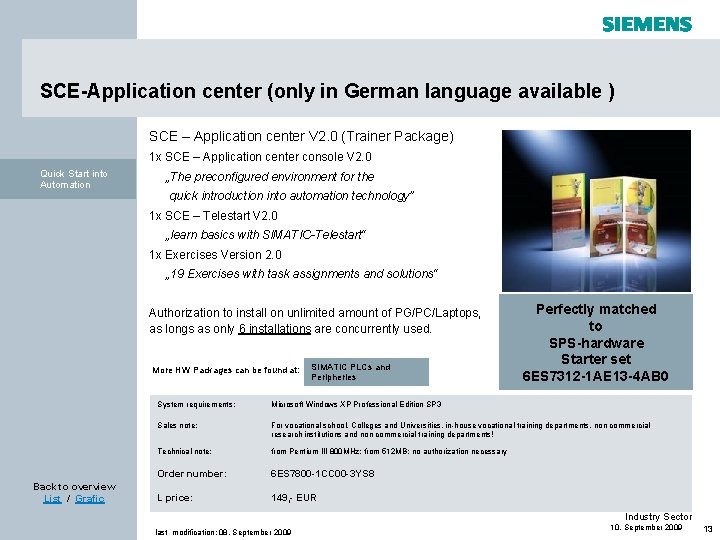 SCE-Application center (only in German language available ) SCE – Application center V 2. SCE-Application center (only in German language available ) SCE – Application center V 2.