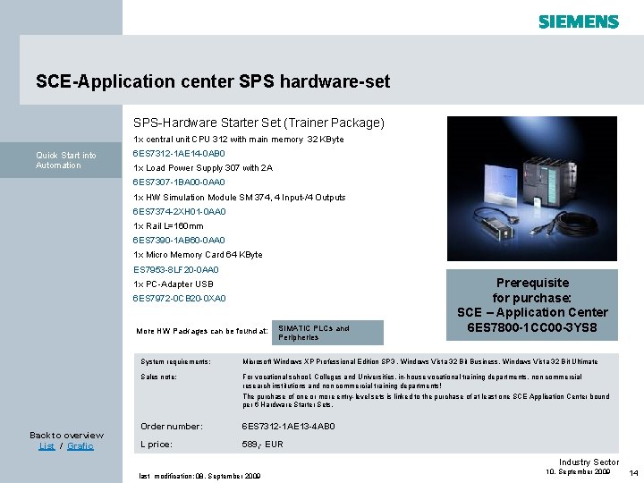 SCE-Application center SPS hardware-set SPS-Hardware Starter Set (Trainer Package) 1 x central unit CPU SCE-Application center SPS hardware-set SPS-Hardware Starter Set (Trainer Package) 1 x central unit CPU