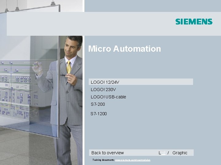 Micro Automation LOGO! 12/24 V LOGO! 230 V LOGO! USB-cable S 7 -200 S Micro Automation LOGO! 12/24 V LOGO! 230 V LOGO! USB-cable S 7 -200 S