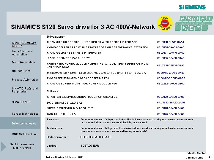 SINAMICS S 120 Servo drive for 3 AC 400 V-Network Drive system SIMATIC Software SINAMICS S 120 Servo drive for 3 AC 400 V-Network Drive system SIMATIC Software