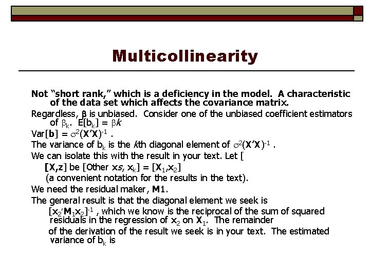 Multicollinearity Not “short rank, ” which is a deficiency in the model. A characteristic