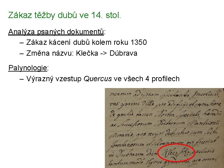 Zákaz těžby dubů ve 14. stol. Analýza psaných dokumentů: – Zákaz kácení dubů kolem