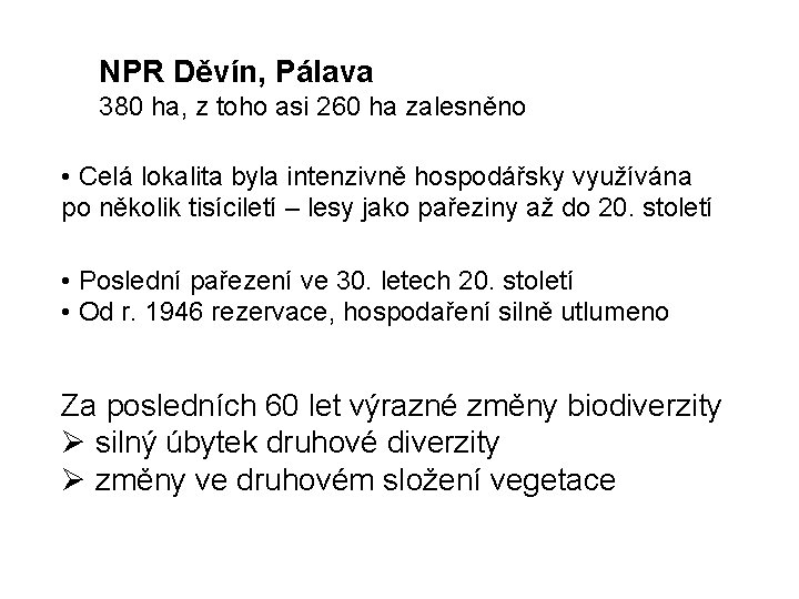 NPR Děvín, Pálava 380 ha, z toho asi 260 ha zalesněno • Celá lokalita