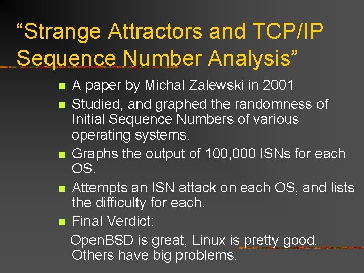 “Strange Attractors and TCP/IP Sequence Number Analysis” A paper by Michal Zalewski in 2001
